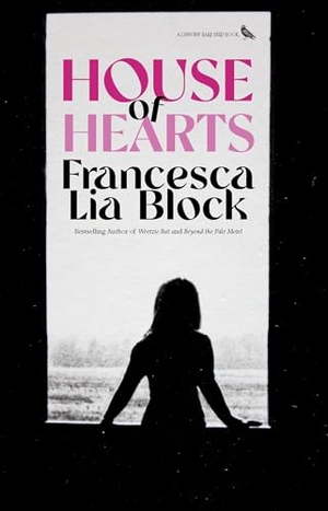 Block, Francesca Lia. House of Hearts. Rare Bird Books, 2022.