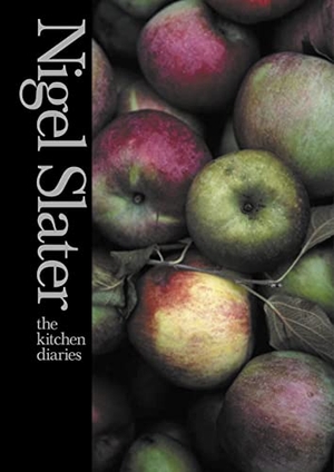 Slater, Nigel. The Kitchen Diaries. HarperCollins Publishers, 2005.