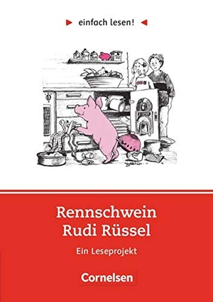 Timm, Uwe. einfach lesen! Rennschwein Rudi Rüssel. Aufgaben und Übungen - Ein Leseprojekt zu dem gleichnamigen Roman. Leseheft für den Förderunterricht. Cornelsen Verlag GmbH, 2000.
