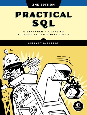 Debarros, Anthony. Practical SQL - A Beginner's Guide to Storytelling with Data. Random House LLC US, 2022.