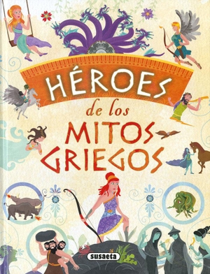Morán, José. Héroes de los mitos griegos. Susaeta Ediciones, 2019.