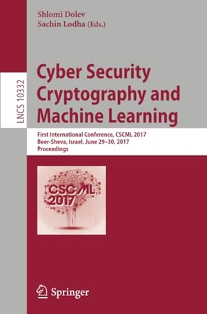 Lodha, Sachin / Shlomi Dolev (Hrsg.). Cyber Security Cryptography and Machine Learning - First International Conference, CSCML 2017, Beer-Sheva, Israel, June 29-30, 2017, Proceedings. Springer International Publishing, 2017.