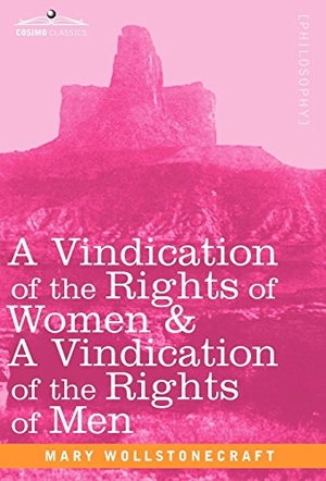 Wollstonecraft, Mary. A Vindication of the Rights of Women & a Vindication of the Rights of Men. Cosimo, 2008.