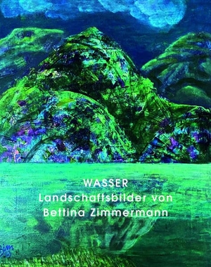 Kaufmann, René. Wasser - Landschaftsbilder von Bettina Zimmermann. Text & Dialog GbR, 2026.