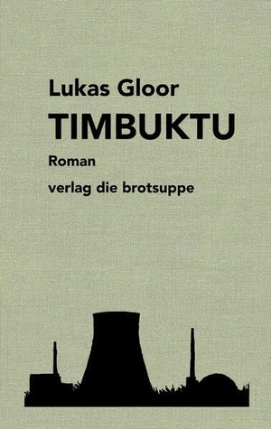 Gloor, Lukas. Timbuktu. Brotsuppe, Verlag Die, 2023.