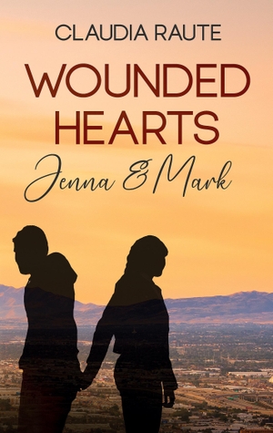 Raute, Claudia. Wounded Hearts - Jenna & Mark - Die Geschichte einer ungewöhnlichen Liebe. tredition, 2023.