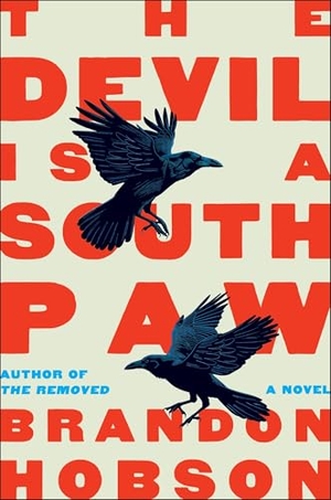 Hobson, Brandon. The Devil Is a Southpaw - A Novel. Harper Collins Publ. USA, 2025.