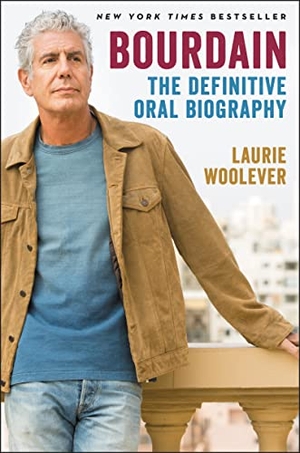 Woolever, Laurie. Bourdain - The Definitive Oral Biography. HarperCollins, 2021.
