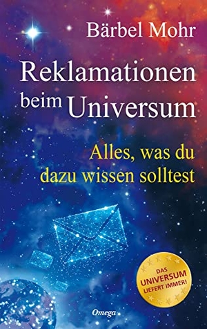 Mohr, Bärbel. Reklamationen beim Universum - Alles, was du dazu wissen solltest. Silberschnur Verlag Die G, 2023.