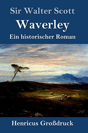 Scott, Sir Walter. Waverley (Großdruck) - oder  So war's vor sechzig Jahren. Henricus, 2019.