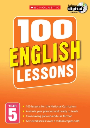 Moorcroft, Christine. 100 English Lessons - Year 5. Scholastic, 2014.