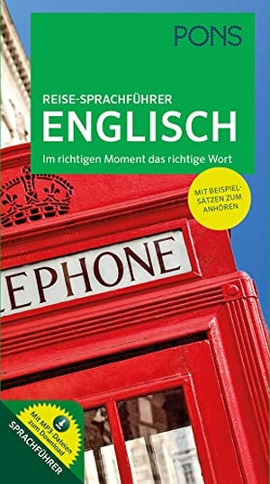 PONS Reise-Sprachführer Englisch - Im richtigen Moment das richtige Wort. Mit Beispielsätzen zum Anhören.. Pons Langenscheidt GmbH, 2018.