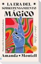 Era del Sobrepensamiento Magico, La