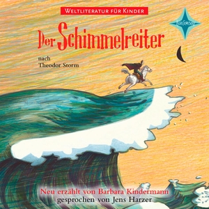 Kindermann, Barbara. Weltliteratur für Kinder: Der Schimmelreiter. Hörcompany, 2017.