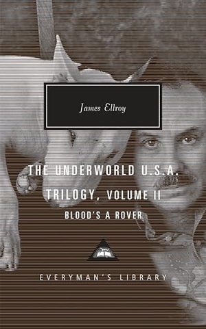 Ellroy, James. The Underworld U.S.A. Trilogy, Volume II: Blood's a Rover. Knopf Doubleday Publishing Group, 2019.