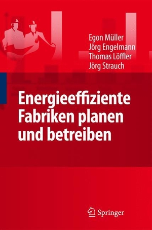 Müller, Egon / Jörg, Strauch et al. Energieeffiziente Fabriken planen und betreiben. Springer Berlin Heidelberg, 2009.