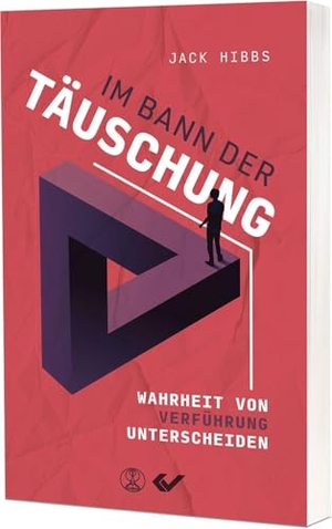 Hibbs, Jack. Im Bann der Täuschung - Wahrheit von Verführung unterscheiden. Christliche Verlagsges., 2026.