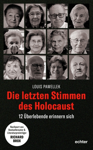 Pawellek, Louis. Die letzten Stimmen des Holocaust - 12 Überlebende erinnern sich. Echter Verlag GmbH, 2024.