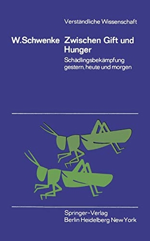 Schwenke, W.. Zwischen Gift und Hunger - Schädlingsbekämpfung gestern, heute und morgen. Springer Berlin Heidelberg, 1968.