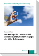 Das Konzept der Diversität und seine Relevanz für eine Pädagogik der Nicht_Behinderung
