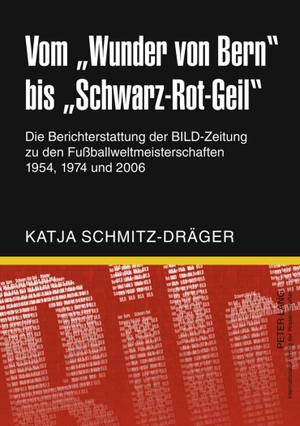 Schmitz-Dräger, Katja. Vom «Wunder von Bern» bis «Schwarz-Rot-Geil» - Die Berichterstattung der BILD-Zeitung zu den Fußballweltmeisterschaften 1954, 1974 und 2006. Peter Lang, 2011.