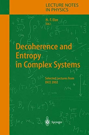 Elze, Hans-Thomas (Hrsg.). Decoherence and Entropy in Complex Systems - Selected Lectures from DICE 2002. Springer Berlin Heidelberg, 2004.