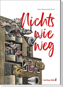 Nichts wie weg