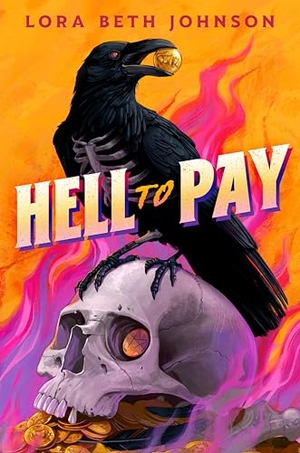 Johnson, Lora Beth. Hell to Pay. Penguin Young Readers Group, 2026.