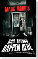 Bad Things Happen Here