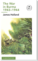 The War in Burma 1943-1944: A Ladybird Expert Book
