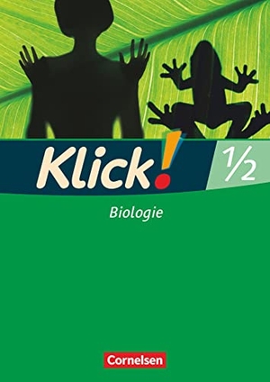 Gredig, Sylvia / Nossek, Catrin et al. Klick! Biologie 1/2. Arbeitsheft. Cornelsen Verlag GmbH, 2007.