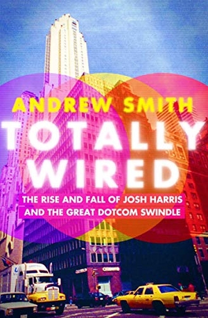 Smith, Andrew. Totally Wired - The Rise and Fall of Josh Harris and The Great Dotcom Swindle. Grove Atlantic, Inc., 2019.