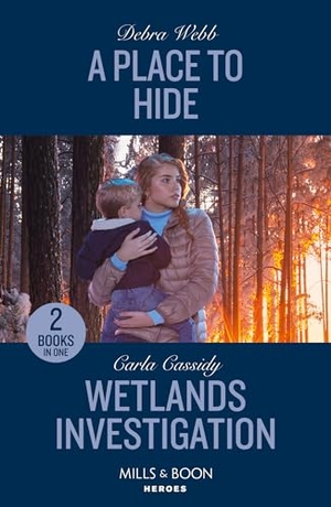 Webb, Debra / Carla Cassidy. A Place To Hide / Wetlands Investigation - A Place to Hide (Lookout Mountain Mysteries) / Wetlands Investigation (The Swamp Slayings). HarperCollins, 2024.