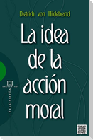 La idea de la acción moral