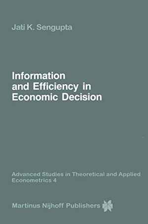 Sengupta, Jati. Information and Efficiency in Economic Decision. Springer Netherlands, 1985.