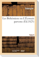 Les Bohémiens Ou l'Écossais Parvenu. Tome 5