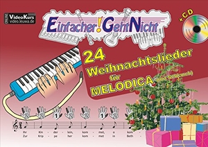 Leuchtner, Martin / Bruno Waizmann. Einfacher!-Geht-Nicht: 24 Weihnachtslieder für MELODICA (mit Schlauch) mit CD - Das besondere Notenheft für Anfänger. LeuWa-Verlag GmbH, 2015.
