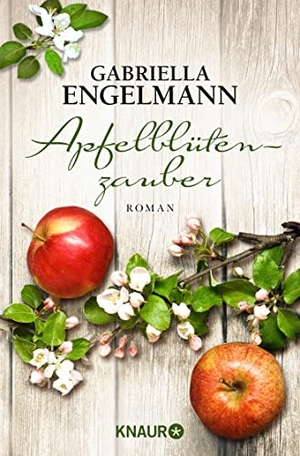 Engelmann, Gabriella. Apfelblütenzauber - Roman. Droemer Knaur, 2015.