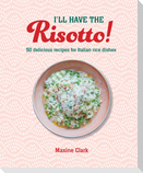 I'll Have the Risotto!