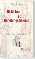 Nichtstun als Handlungsmaxime