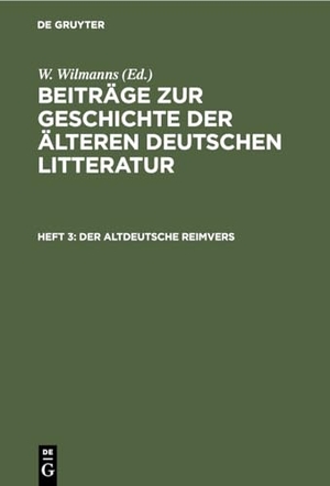 Wilmanns, W. (Hrsg.). Der altdeutsche Reimvers. De Gruyter, 1888.