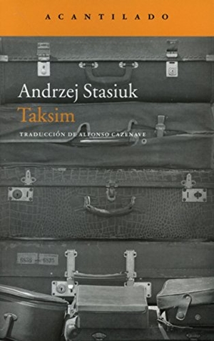 Stasiuk, Andrzej. Taksim. Acantilado, 2015.