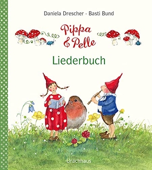 Drescher, Daniela. Pippa und Pelle - Liederbuch. Urachhaus/Geistesleben, 2017.