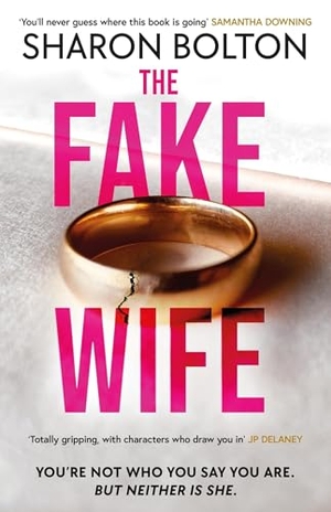 Bolton, Sharon. The Fake Wife - An absolutely gripping psychological thriller with jaw-dropping twists from the author of THE SPLIT. The Murder Room, 2023.