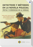 Detectives y métodos en la novela policial : pistas y evidencias de la verdad