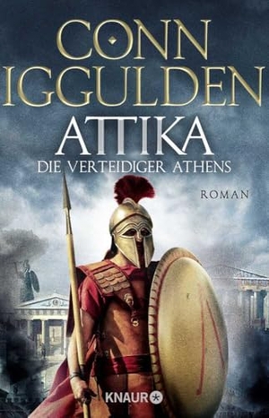 Iggulden, Conn. Attika. Die Verteidiger Athens - Historischer Roman. Knaur Taschenbuch, 2023.
