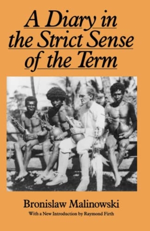 Malinowski, Bronislaw. A Diary in the Strict Sense of the Term. Stanford University Press, 1989.
