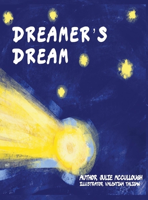 McCullough, Julie. Dreamer's Dream. Julie McCullough, 2021.