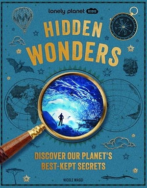 Maggi, Nicole / Kate Baker. Lonely Planet Kids Hidden Wonders. Lonely Planet, 2026.