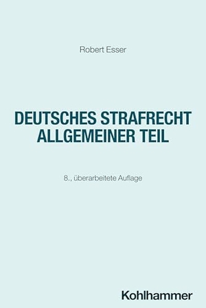 Esser, Robert. Deutsches Strafrecht Allgemeiner Teil. Kohlhammer W., 2026.